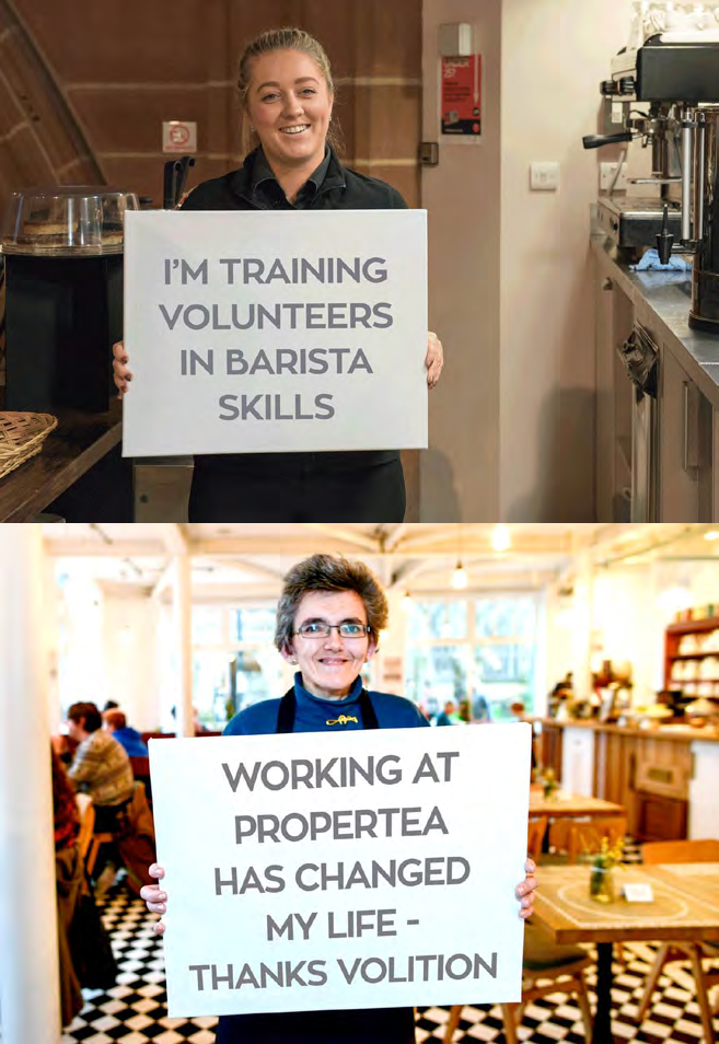 Two people in cafe settings holding signs. Top: 'I'M TRAINING VOLUNTEERS IN BARISTA SKILLS'. Bottom: 'WORKING AT PROPERTEA HAS CHANGED MY LIFE - THANKS VOLITION'.