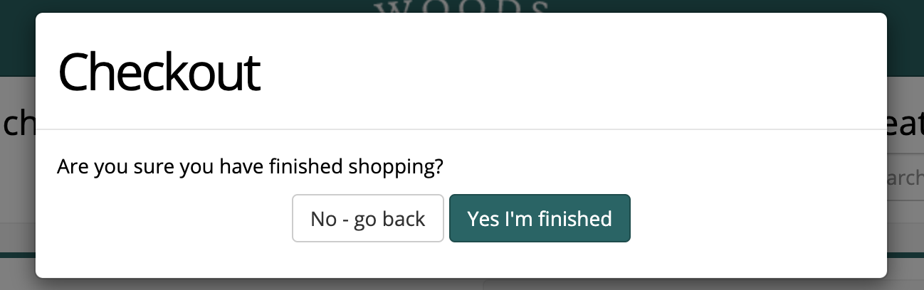 Screenshot of an online checkout confirmation dialog box asking "Are you sure you have finished shopping?" with "No - go back" and "Yes I'm finished" buttons.
