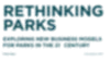 Blurred text on a white background reads "RETHINKING PARKS, EXPLORING NEW BUSINESS MODELS FOR PARKS IN THE 21ST CENTURY."